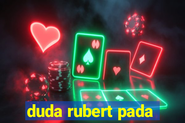 duda rubert pada